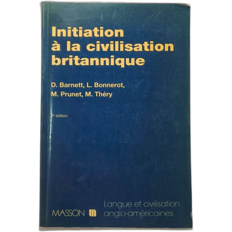 INITIATION A LA CIVILISATION BRITANNIQUE. 3ème édition