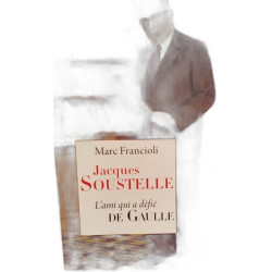 Jacques Soustelle: L'ami qui a défié De Gaulle