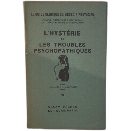 L'Hystérie et les troubles psychopathiques tome VI