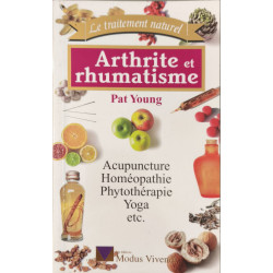 ARTHRITE ET RHUMATISME.: Acupuncture homéopathie phytothérapie yoga