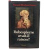 Robespierre avait-il raison