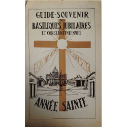 Guide-Souvenir des Basiliques Jubilaires et Constantiniennes -...