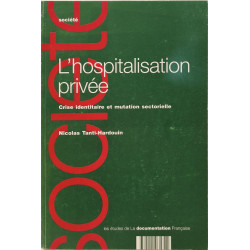 L'hospitalisation privée: Crise identitaire et mutation sectorielle
