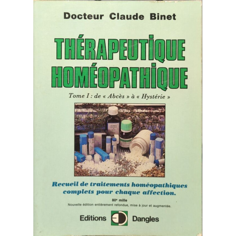 Therapeutique Homeopathique. Tome 1 Recueil De Traitements...