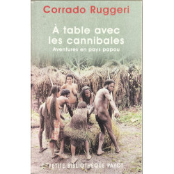 A table avec les cannibales: Aventures en pays papou