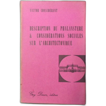 Description du Phalanstere et considérations sociales sur...