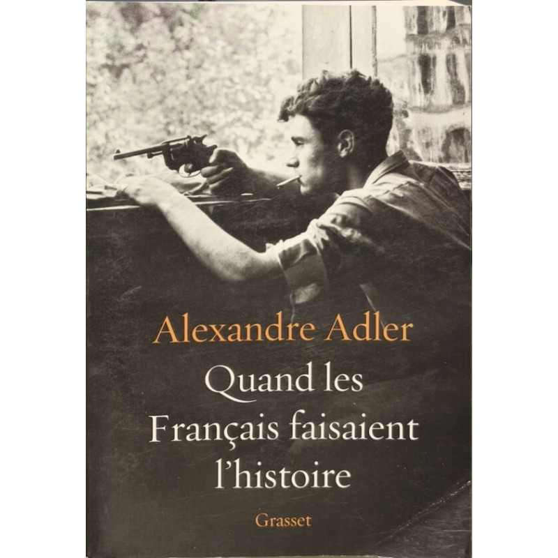 Quand les Français faisaient l'histoire: Essai (Essai Francais)