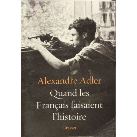 Quand les Français faisaient l'histoire: Essai (Essai Francais)