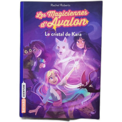 Les magiciennes d'Avalon Tome 02: Le cristal de Kara