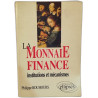 La Monnaie finance: Institutions et mécanismes
