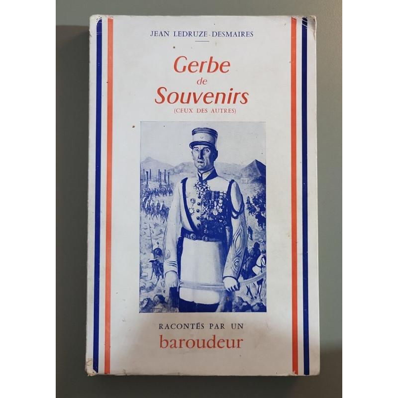 Gerbe de souvenirs ( ceux des autres ) racontés par un baroudeur...