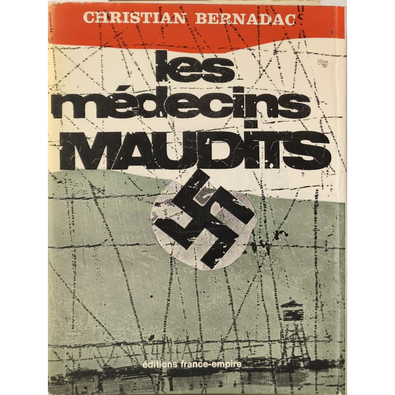 Les médecins maudits : les expériences médicales humaines dans les...