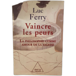 Vaincre les peurs : La philosophie comme amour de la sagesse