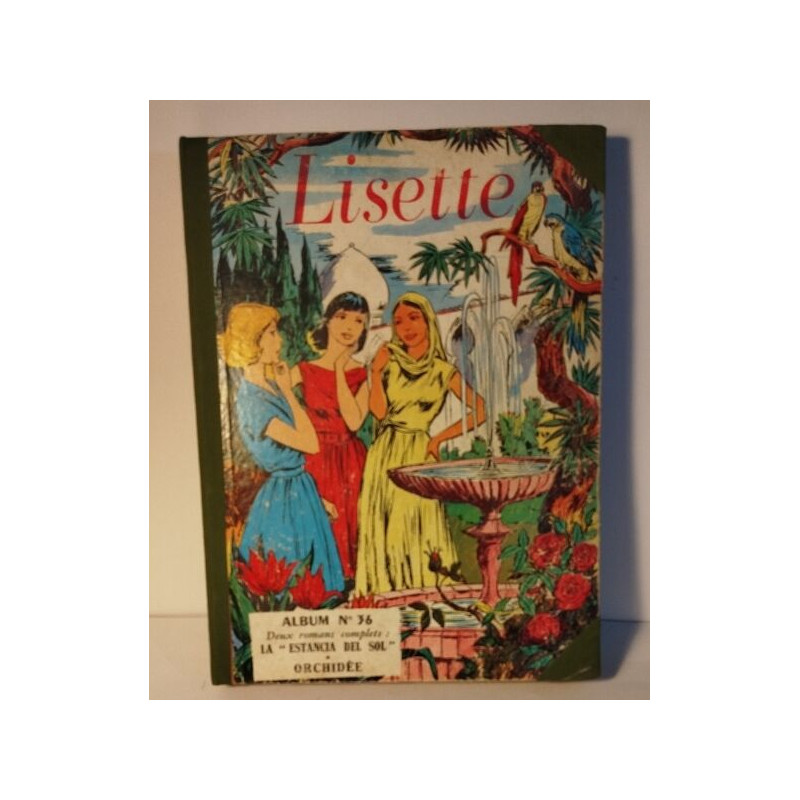 Lisette album n° 36/ deux romans complets : la " estancia del sol...