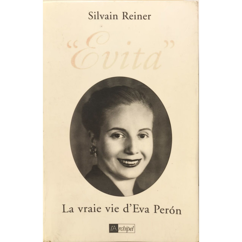 Evita. La vraie vie d Eva Peron