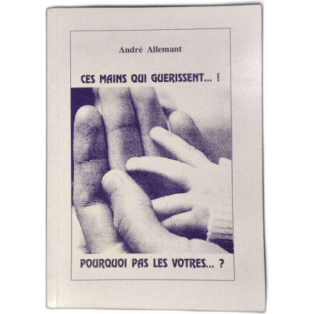 Ces mains qui guérissent... ! Pourquoi pas les votres