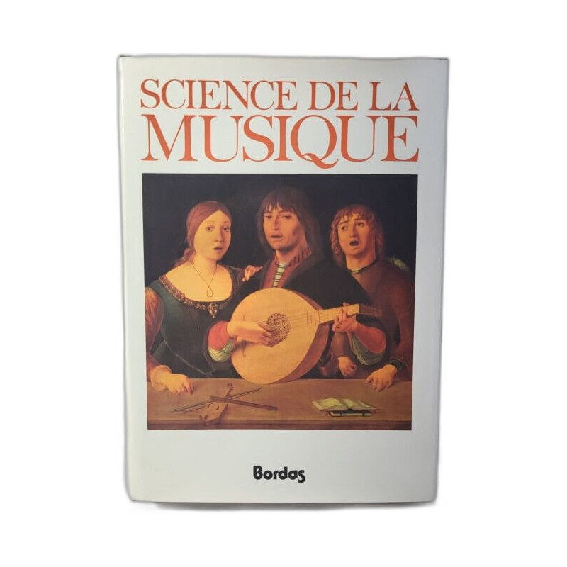 Science De La Musique. Tome 1
