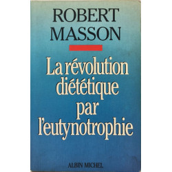 La Révolution diététique par l'eutynotrophie