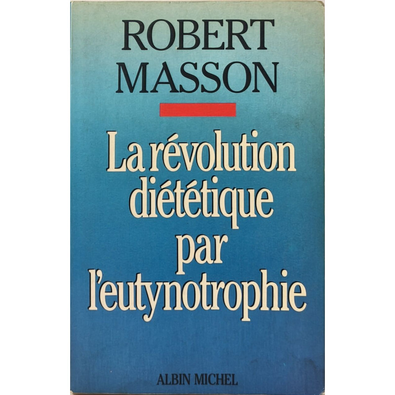 La Révolution diététique par l'eutynotrophie