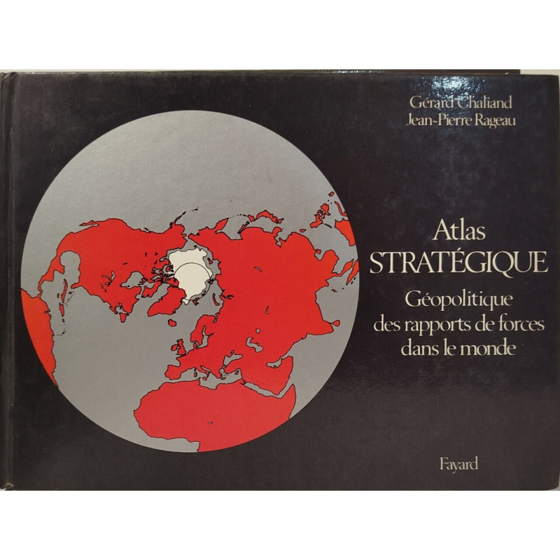 Atlas strategique. Géopolitique des rapports de forces dans le...