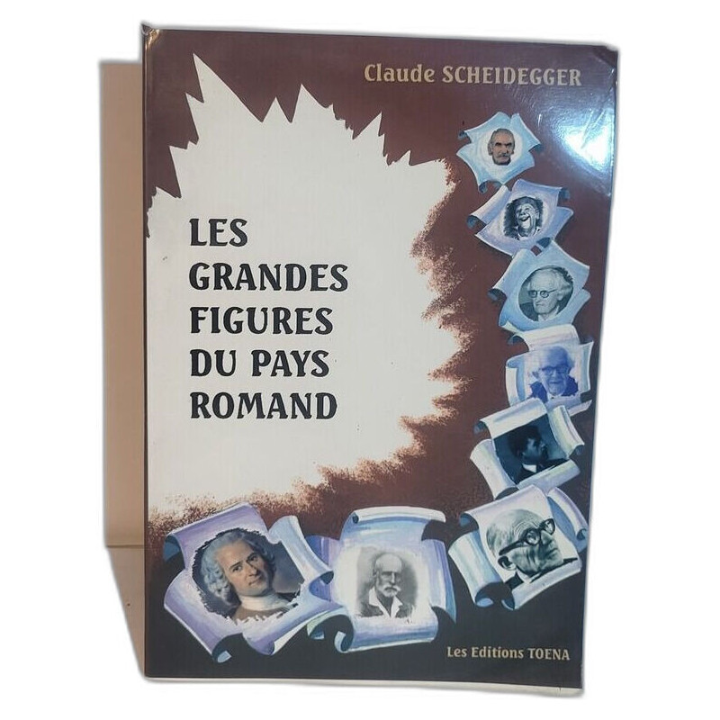 LES GRANDES FIGURES DU PAYS ROMAND