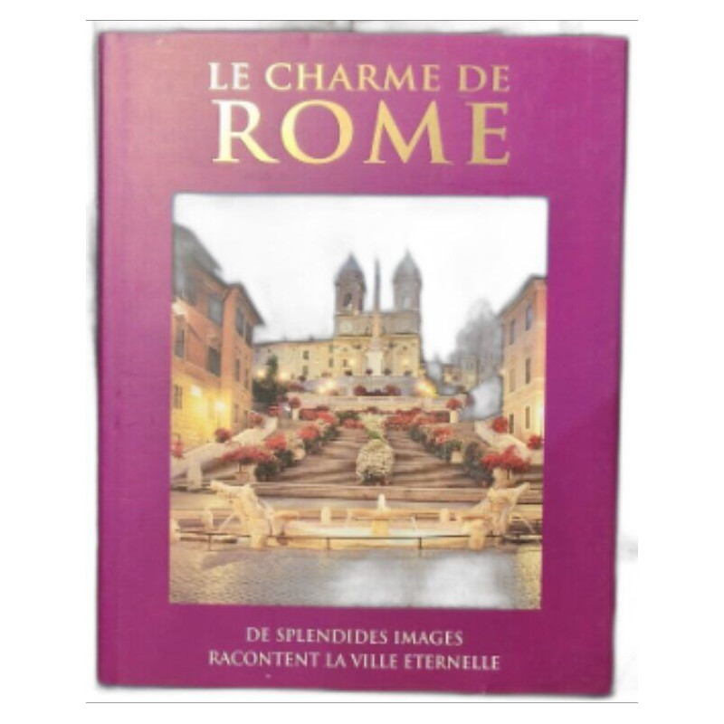 Le charme de Rome de splendides images racontent la ville éternelle