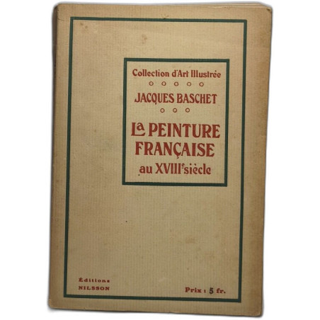 La peinture française au XVIIIe siècle - tome 2 - collection d'art...