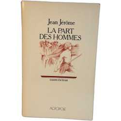 La part des hommes: Souvenirs d'un temoin