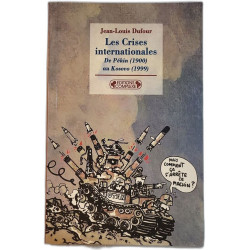 Les Crises internationales De Pékin (1900) au Kosovo (1999)
