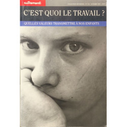 C'Est Quoi Le Travail ? Quelles Valeurs Transmettre A Nos Enfants