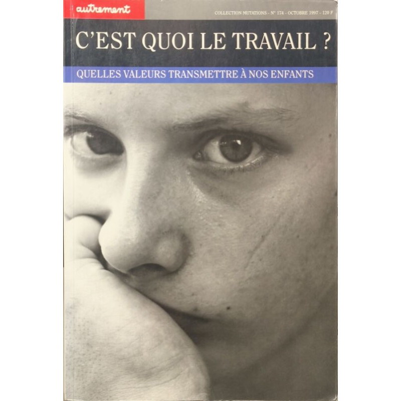 C'Est Quoi Le Travail ? Quelles Valeurs Transmettre A Nos Enfants
