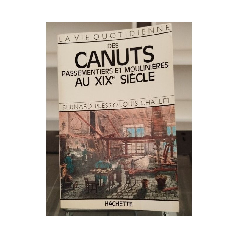 Des Canuts passementiers et moulinières au XIXe siècle