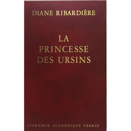 La princesse des Ursins - Dame de fer et de velours