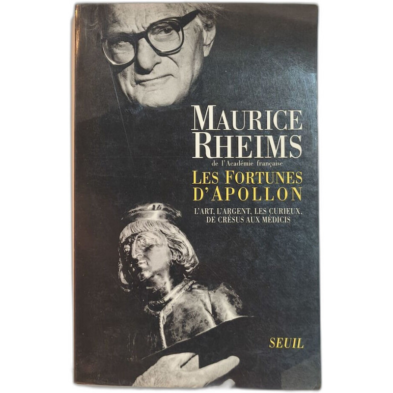 Les fortunes d'appollon - l'art l'argent les curieux de crésus aux...