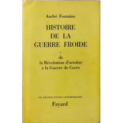Histoire de la Guerre Froide I de la Révolution d'octobre à la...