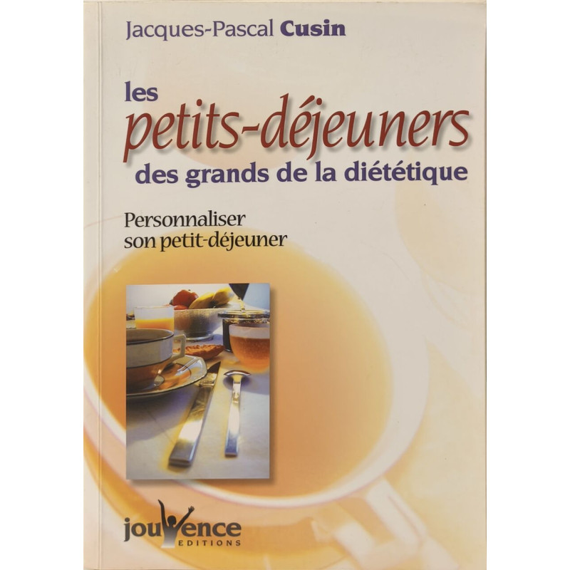 Les petits déjeuners des grands de la diététique: personnaliser...