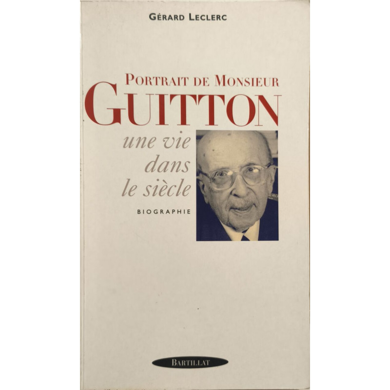 Portrait de Monsieur Guitton: une vie dans le siècle