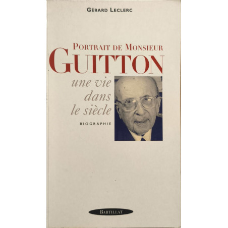 Portrait de Monsieur Guitton: une vie dans le siècle