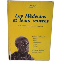 Les Médecins et leurs œuvres I. A propos de certains d'entre-eux