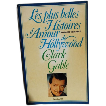 Les plus belles histoires d'amour de Hollywood / clark gable