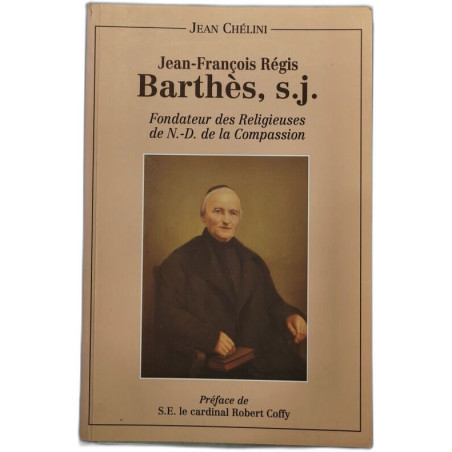 Jean-François Régis Barthes s.j. fondateur des religieuses de N.D....