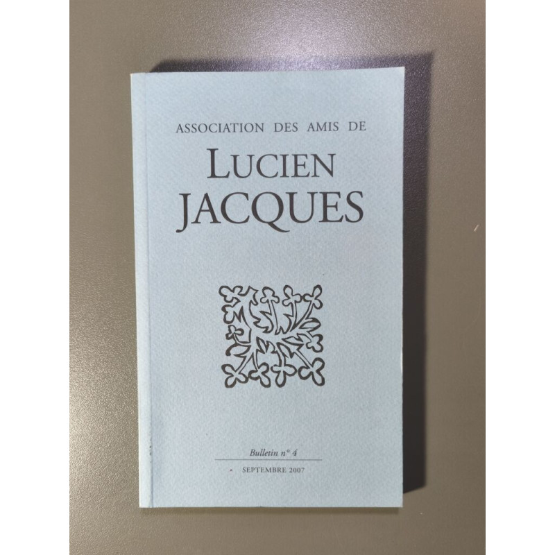 Association des amis de Lucien Jacques bulletin n°4 suivi de...