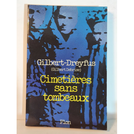 Cimetières sans tombeaux (gilbert debrise)