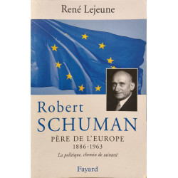 Robert Schuman : père de l'Europe