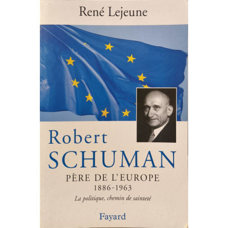 Robert Schuman : père de l'Europe