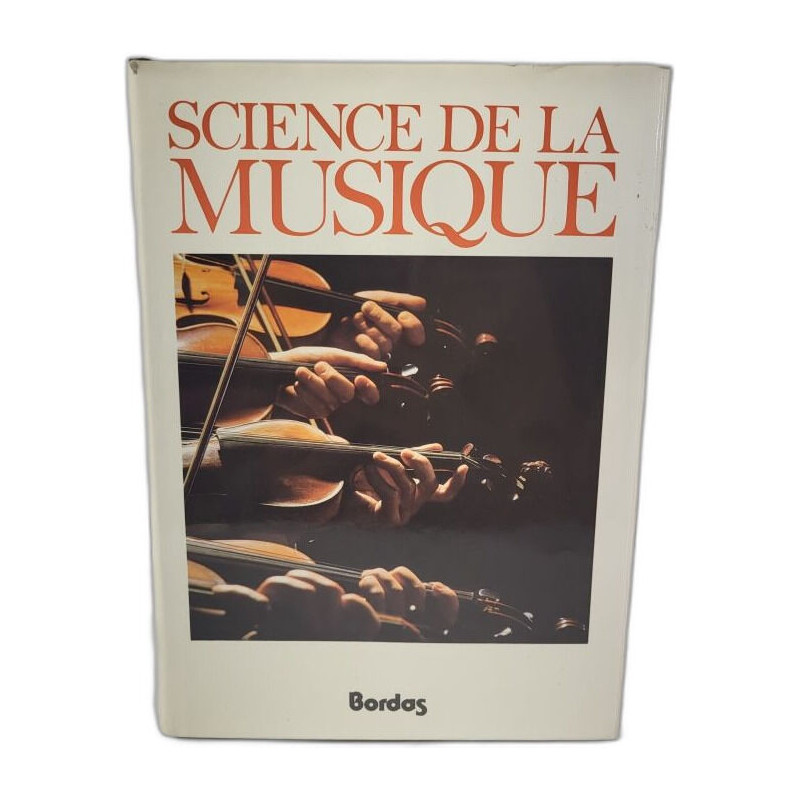 Science de la Musique Tome 2 : Technique Formes Instruments. (L-Z)