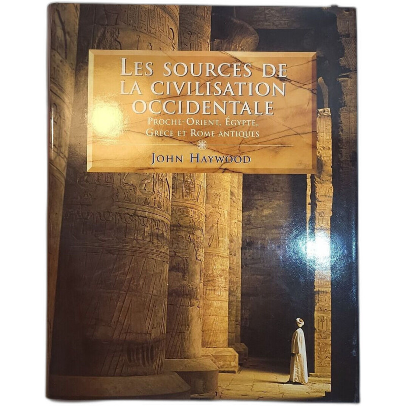 Les sources de la civilisation occidentale Proche-Orient Egypte...