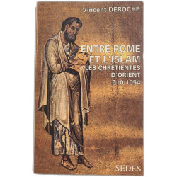 Entre Rome et l'Islam : les chrétiennes d'Orient (610-1054)