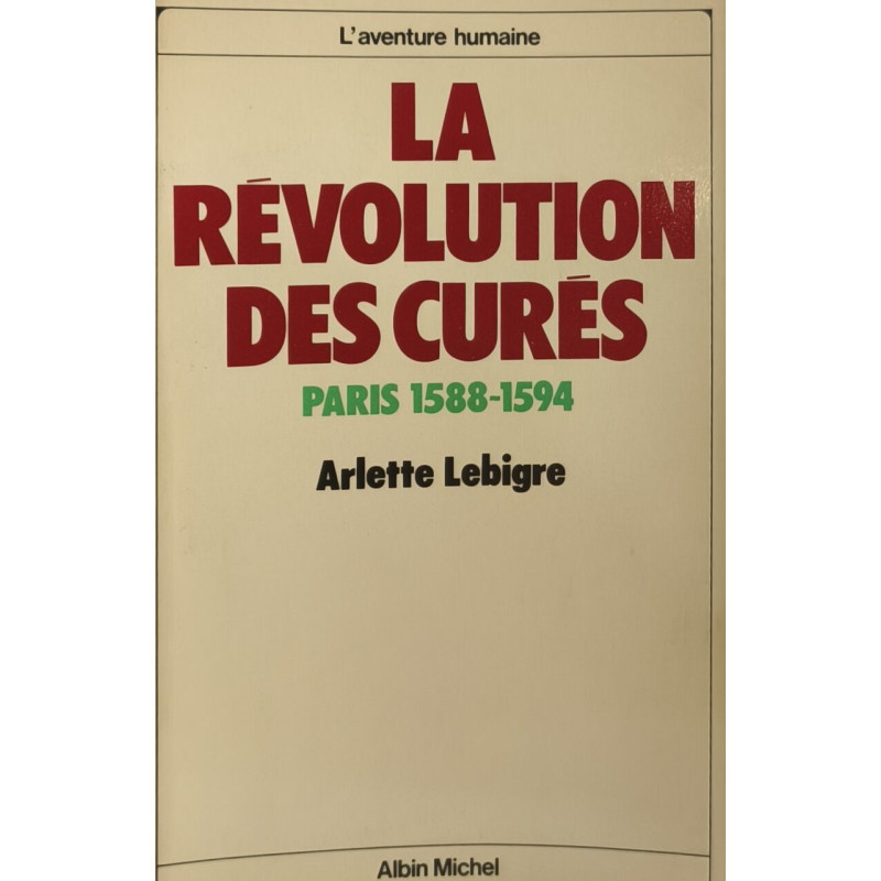 La Révolution des curés Paris 1588-1594