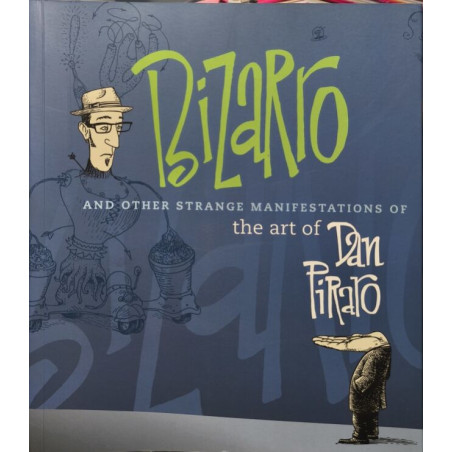 Bizarro and Other Strange Manifestations of the Art of Dan Piraro